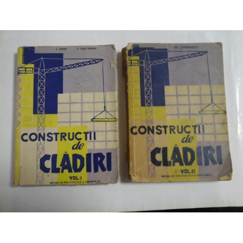 CONSTRUCTII  DE  CLADIRI   vol.I si II -  S. ANDREI * D. GIURCANEANU * GH. STEFANESCU